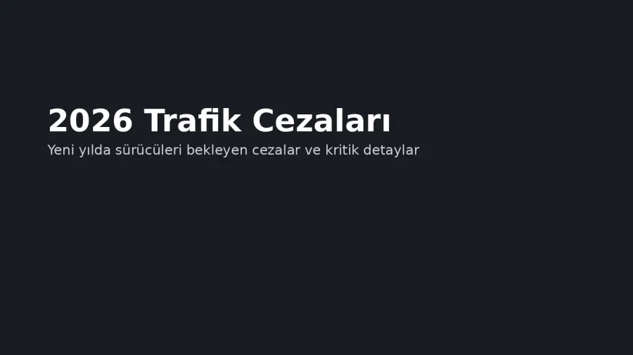 2026 Trafik Cezaları