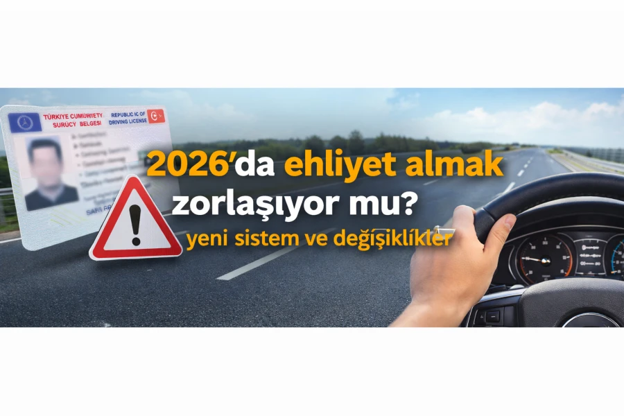 2026’da ehliyet almak zorlaşıyor mu?
